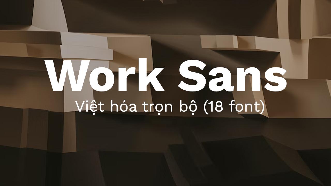 Download Work Sans Font Family Việt hóa