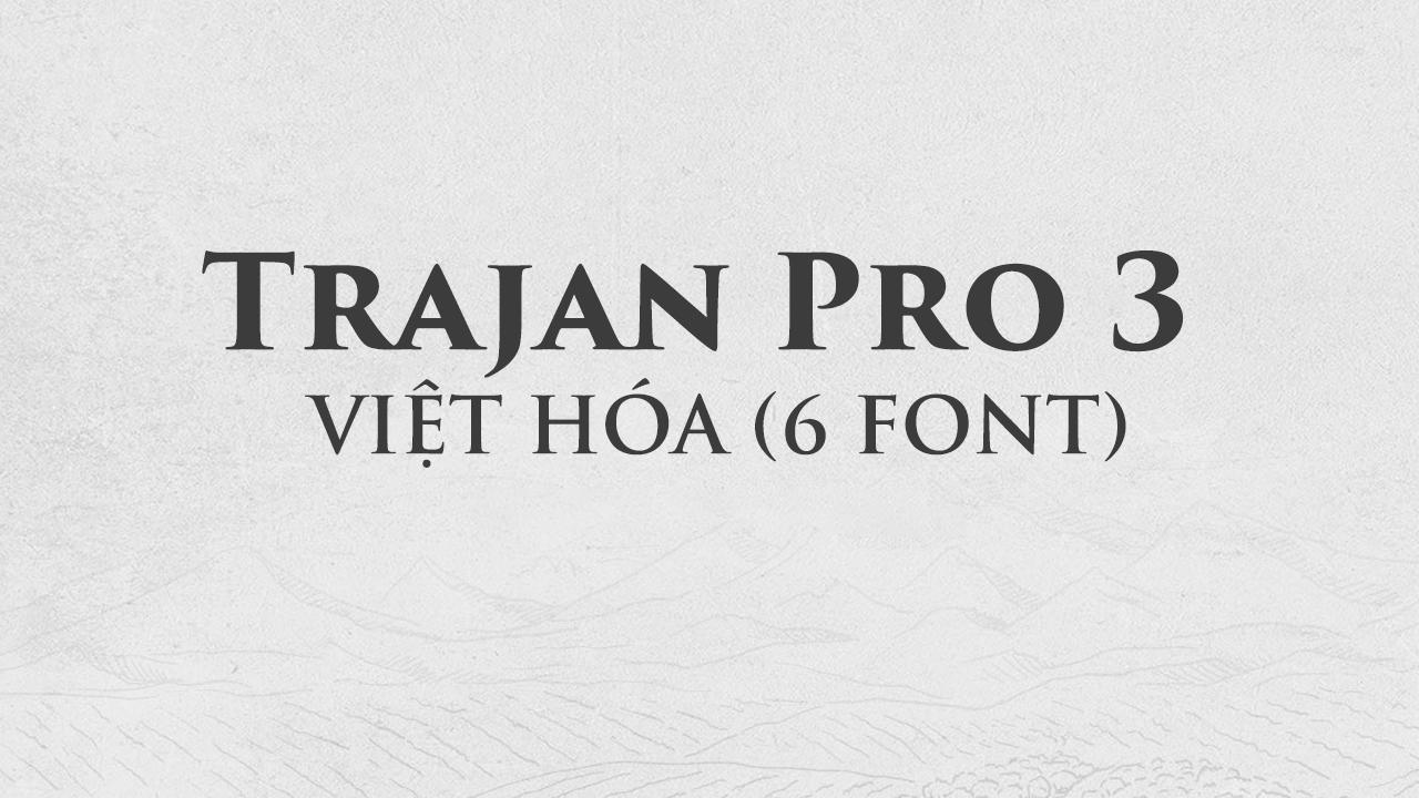 Trajan Pro 3 Font Family Việt hóa