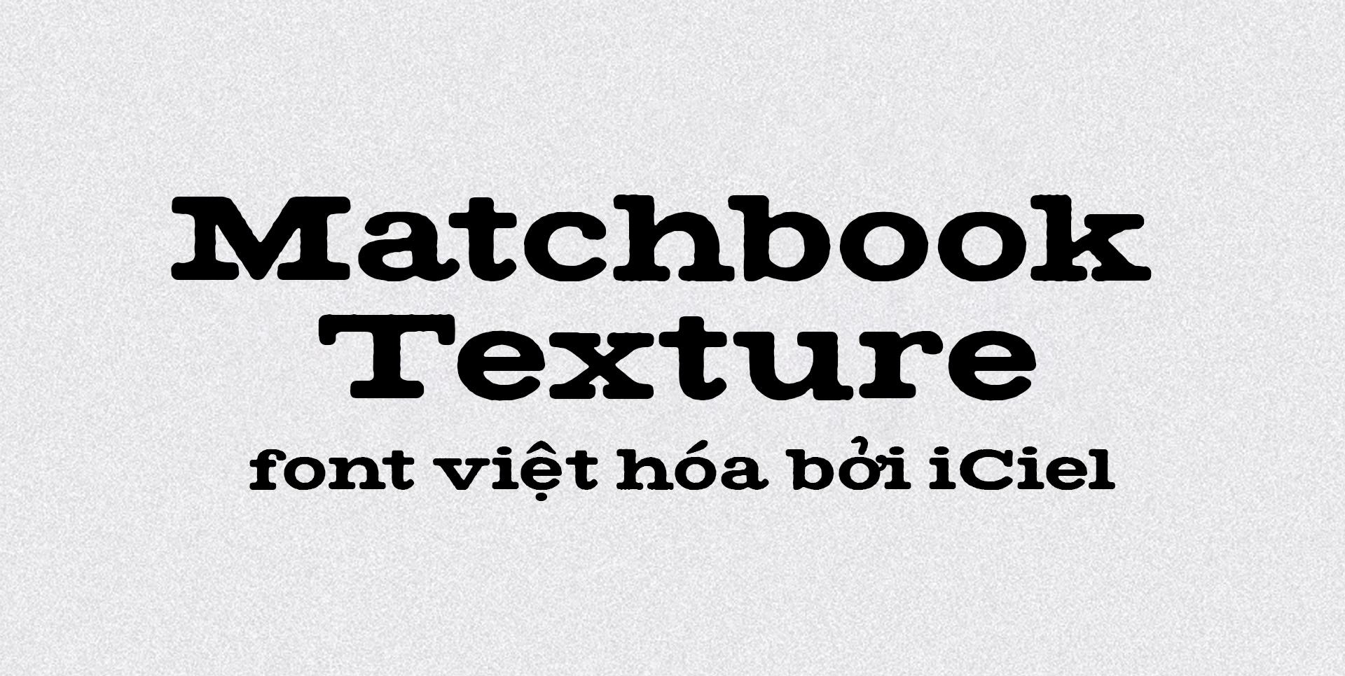 font iCielBC Matchbook Texture Việt hóa