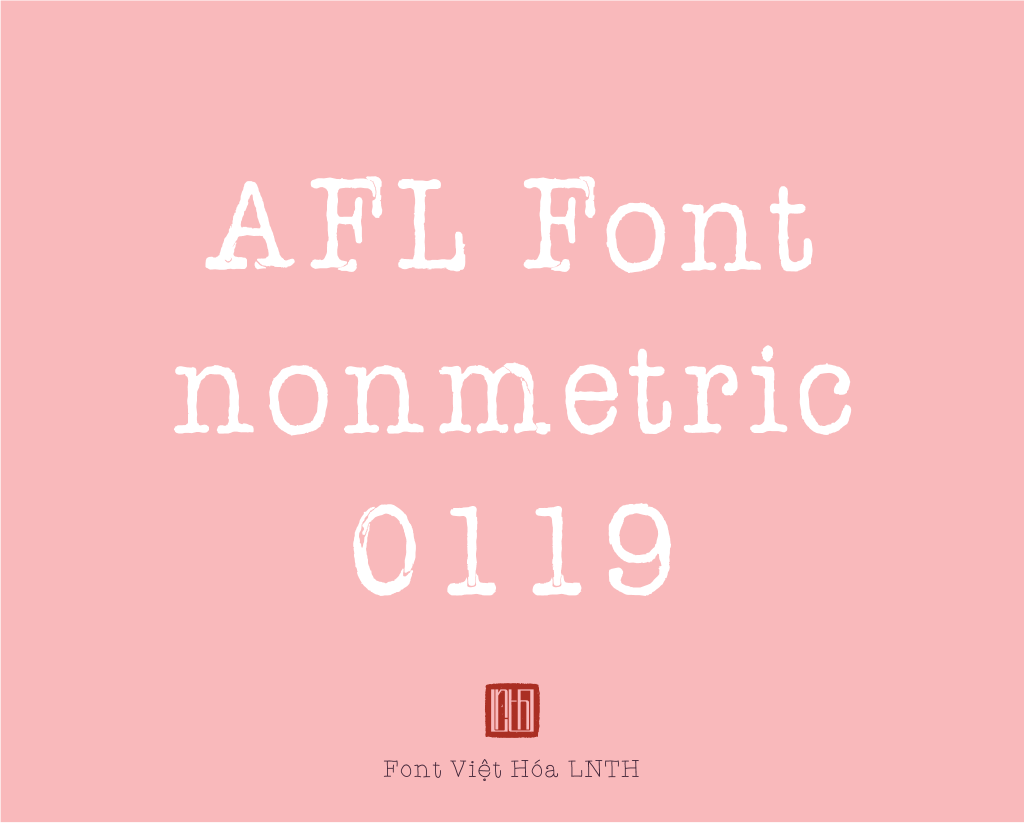 Font việt hóa AFL Font nonmetric